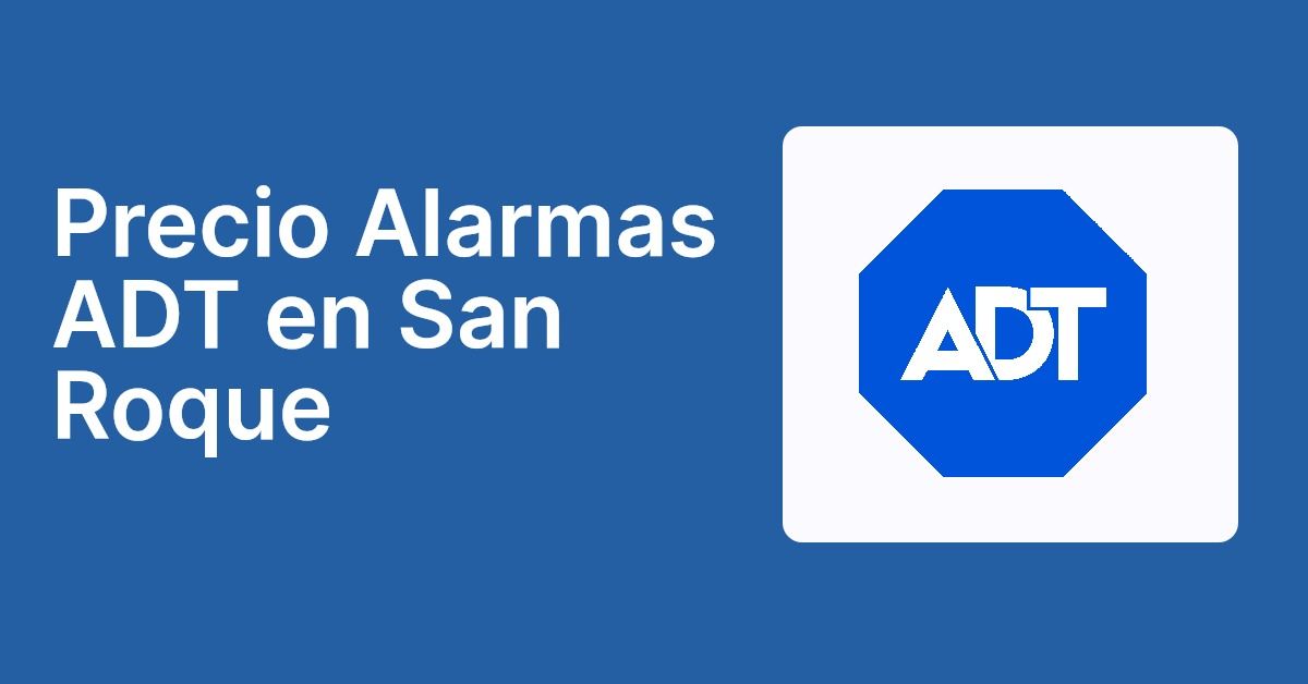 Precio Alarmas ADT en San Roque